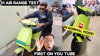 OLA S1 AIR FULL RANGE TEST IN NORMAL MODE | FIRST ON YOU TUBE