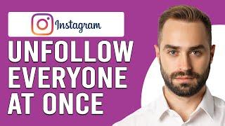How To Unfollow Everyone On Instagram At Once (How To Mass Unfollow People On Instagram)