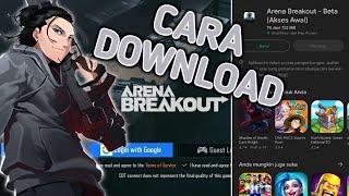 【ARENA BREAKOUT】CARA DOWNLOAD ARENA BREAKOUT BETA TEST