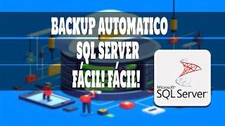 BACKUP AUTOMATICO NO SQL SERVER  FACILMENTE