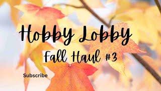 Hobby Lobby Fall Haul #3