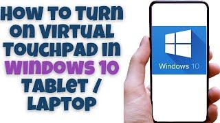 How to Turn on Virtual Touchpad in Windows 10 Tablet / Laptop