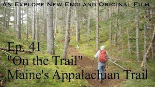 Episode 41: "On the Trail," Maine's Appalachian Trail