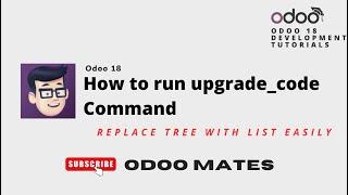 Upgrade Code Command in Odoo 18 || Replace Tree with List Using Script || Odoo 18 Migration