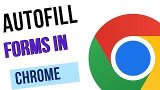 How to Set Up Chrome Autofill | Fill Out Forms Instantly with One Click