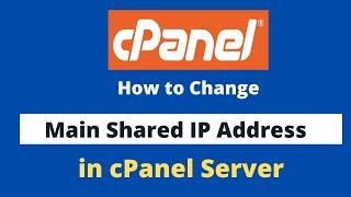 How to change the Shared IP Address of cPanel Server