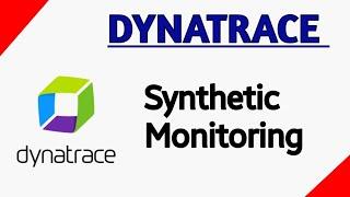 Dynatrace Synthetic Monitoring