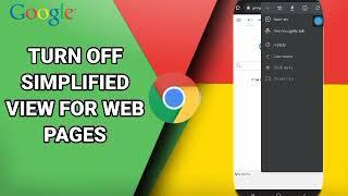 How To Turn Off Simplified View For Web Pages On Google Chrome App