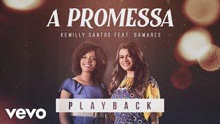 Kemilly Santos, Damares - A Promessa (Playback) (Pseudo Video)