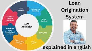 LOAN ORIGINATION SYSTEM IN BANKS -  e 2 e process of Loan Origination Activities #los