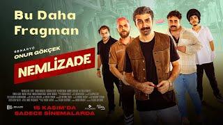 Bu Daha Fragman! | Nemlizade 15 Kasım’da Sinemalarda!