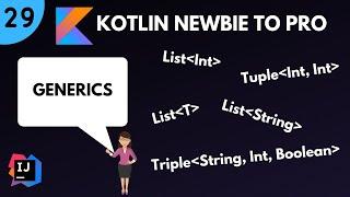 Kotlin Newbie to Pro - GENERICS - Part 29