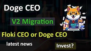 Doge CEO News Today | Floki CEO or Doge CEO | Doge CEO V2 Migration | Doge CEO Exchange listing