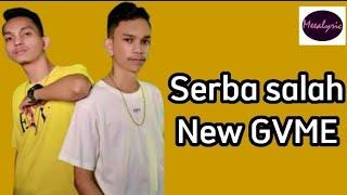 Serba salah - New GVME | Meealyric 