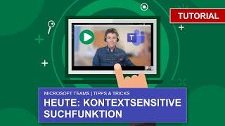 Kontextsensitive Suche in Kanälen und Chats – Microsoft Teams Tipps & Tricks