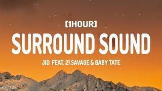 JID - Surround Sound (Lyrics) ft. 21 Savage & Baby Tate [1HOUR]