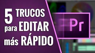 5 TRUCOS para EDITAR más RÁPIDO (Premiere CC)