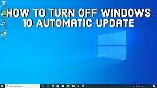 How to Disable Windows Automatic Updates on Windows 10 Permanently