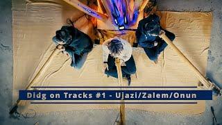 Didg on Tracks #1 - Ujazi/Zalem/Onun