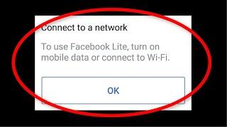 Fix Connect To A Network ||To Use Facebook Lite Turn On Mobile Data Or Connect To WiFi || Error