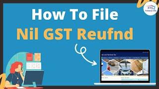 How To File NIL GST Refund on GST Portal  | How to File GST Refund Online