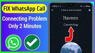 How to Fix whatsapp call connecting problem 2024 | WhatsApp video call connecting problem