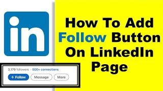 How To Add Follow Button On LinkedIn Page