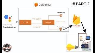 IOT Google Assistant Home Automation using Dialogflow api.ai & firebase step by step guide #part2