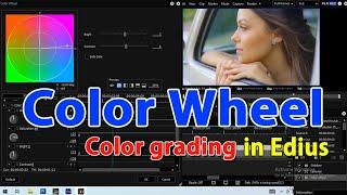 Color Wheel //Color Grade ||Edius Me Color correction kaise kare/Perfect Color Corrections tutori