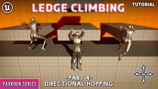 Unreal Engine 5 : Parkour Series- Ledge Climbing Part 4: Directional hopping