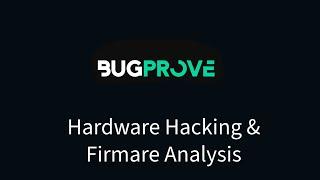 Firmware Vulnerability Scanning & Security Testing with BugProve
