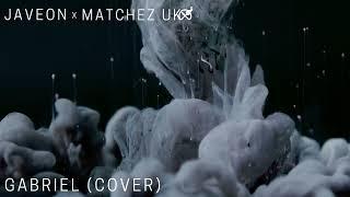 Javeon x Matchez Uk - Gabriel (DnB Cover)