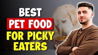 Best Pet Food for Picky Eaters: Top Brands For Cats & Dogs