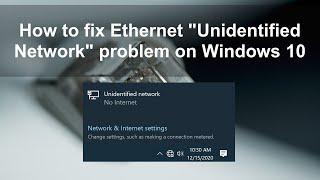 How to Fix Ethernet "Unidentified Network" Problem on Windows 10