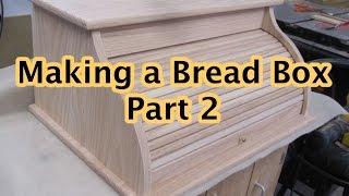 Making a Bread Box Part 2