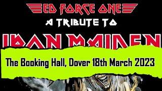 Ed Force One - Iron Maiden Tribute - Dover, 18th March 2023 - Full Show