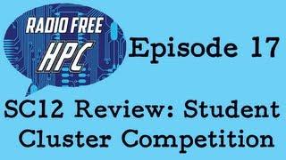 RF HPC Ep17 SC12 Review   Student Cluster Competition