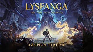 LYSFANGA: THE TIME SHIFT WARRIOR | LAUNCH TRAILER