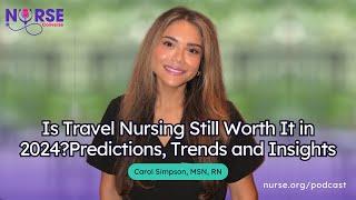 Is Travel Nursing Still Worth It in 2024? Predictions, Trends and Insights