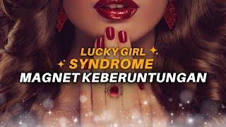 Menarik Keberuntungan - Afirmasi Lucky Girl Syndrome