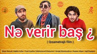 Nə verir baş? - Qısametrajlı film