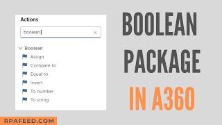 Boolean Package in A360 | RPA A360 Tutorial | RPAFeed