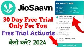 JioSaavn 30 Day Free Trial Only For You | JioSaavn Pro For Free | JioSaavn Free Trial Activate 2024