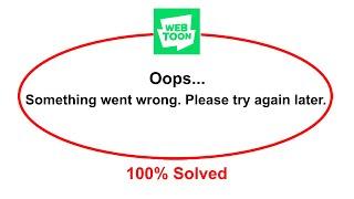 How To Fix WEBTOON Oops Somethings Went Wrong Please Try Again Later Error