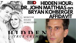 HIDDEN HOUR LIVE: WHAT THE AFFIDAVIT TELL US ABOUT BRYAN KOHBERGER?