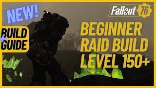 Beginner Raid Build Guide Level 150+ | Fallout76