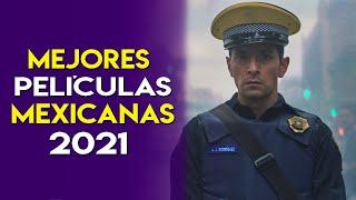 MEJORES PELÍCULAS MEXICANAS 2021