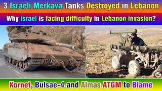 3 Israeli Merkava Tanks Destroyed in Lebanon. Why israel is facing difficulty in Lebanon invasion?