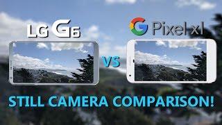 LG G6 vs. Pixel XL STILL Camera Comparison!