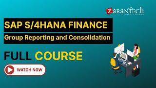 SAP S/4HANA Finance for Group Reporting and Consolidation Training - Full Course | ZaranTech